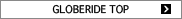 GLOBERIDE TOP